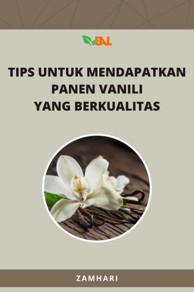 Tips untuk Mendapatkan Panen Vanili yang Berkualitas